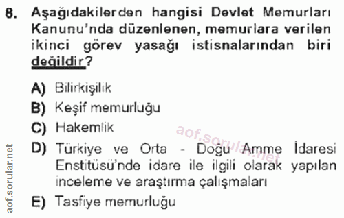 8. soru: Aşağıdakilerden hangisi Devlet Memurları Kanunu'nda düzenlenen, memuriara verilen ikinci görev yasağı istisnalarından…