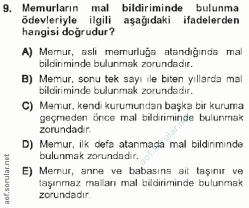 9. soru: Memurların mal bildiriminde bulunma ödevleriyle ilgili aşağıdaki ifadelerden hangisi doğrudur? A) Memur, asli memurlu…