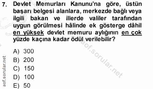 7. soru: Devlet Memurları Kanunu'na göre, üstün başarı belgesi alanlara, merkezde bağlı veya ilgili bakan ve illerde valiler t…