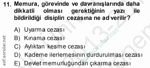 11. soru: Memura, görevinde ve davranışlarında daha dikkatli olması gerektiğinin Ayazl l ile bildirildiği disiplin cezasına ne…