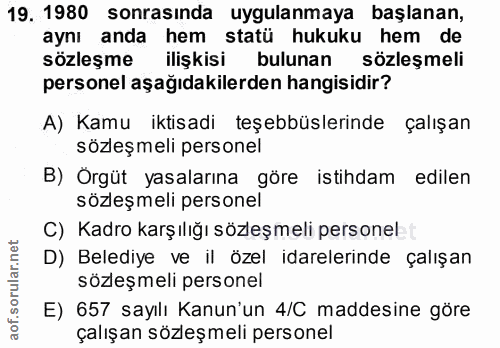 19. soru: 1980 sonrasında uygulanmaya başlanan, aynı anda hem statü hukuku hem de sözleşme ilişkisi bulunan sözleşmeli personel…