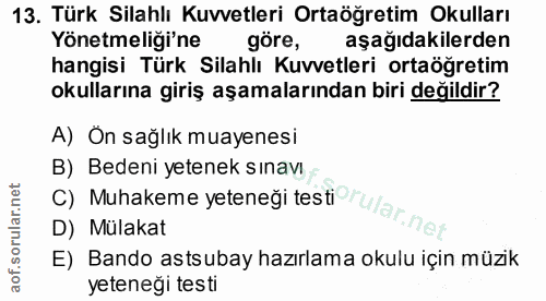 13. soru: Türk Silahlı Kuvvetleri Ortaöğretim Okulları Yönetmeliği'ne göre, aşağıdakilerden hangisi Türk Silahlı Kuvvetleri ort…