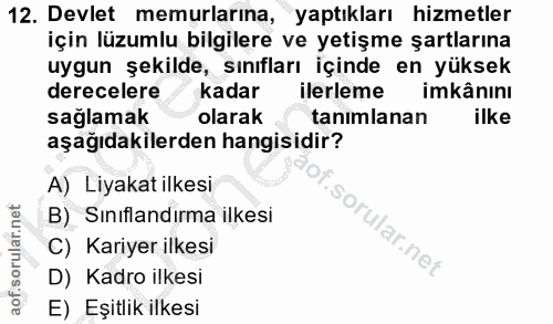 12. soru: Devlet memurlarına, yaptıkları hizmetler için lüzumlu bilgilere ve yetişme şartlarına uygun şekilde, sınıfları içinde…