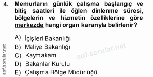 4. soru: Memurların günlük çalışma başlangıç ve bitiş saatleri ile öğlen dinlenme süresi, bölgelerin ve hizmetin özelliklerine…