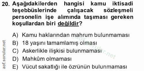 20. soru: Aşağıdakilerden hangisi kamu iktisadi teşebbüslerinde çalışacak sözleşmeli personelin işe alımında taşıması gereken k…