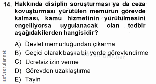 14. soru: Hakkında disiplin soruşturması ya da ceza kovuşturması yürütülen memurun görevde kalması, kamu hizmetinin yürütülmesi…