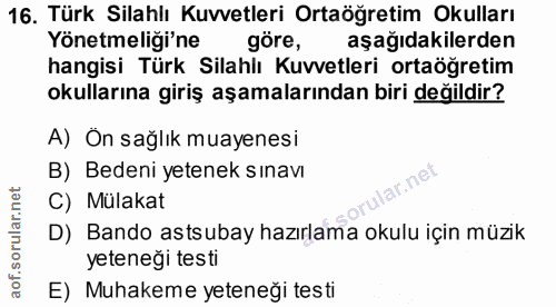 16. soru: Türk Silahlı Kuvvetleri Ortaöğretim Okulları Yönetmeliği'ne göre, aşağıdakilerden hangisi Türk Silahlı Kuvvetleri ort…