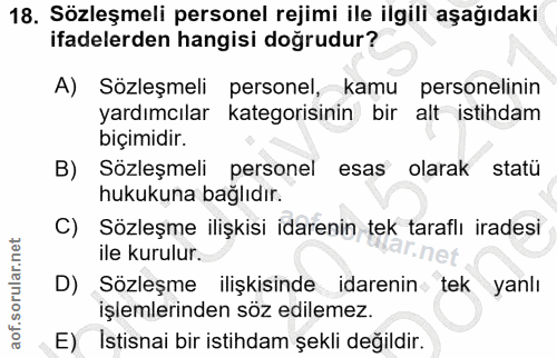 18. soru: Sözleşmeli personel rejimi ile ilgili aşağıdaki ifadelerden hangisi doğrudur? A) Sözleşmeli personel, kamu personelin…