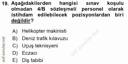 19. soru: Aşağıdakilerden hangisi sinav koşulu olmadan 4/B sözleşmeli personel olarak istihdam edilebilecek pozisyonlardan biri…