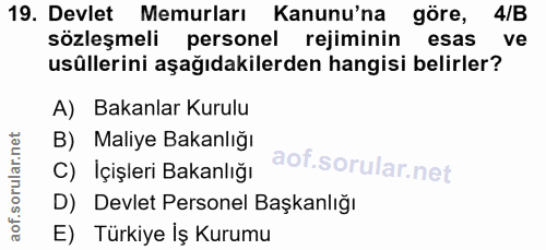 19. soru: Devlet Memurları Kanunu'na göre, 4/B sözleşmeli personel rejiminin esas ve usüllerini aşağıdakilerden hangisi belirle…