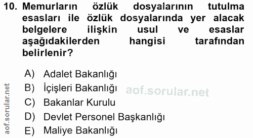 10. soru: Memurların özlük dosyalarının tutulma esasları ile özlük dosyalarında yer alacak belgelere ilişkin usul ve esaslar aş…