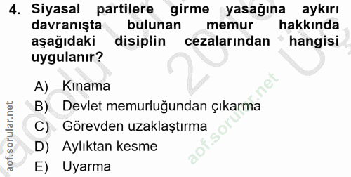 4. soru: Siyasal partilere girme yasağına aykırı davranışta bulunan memur hakkında aşağıdaki disiplin cezalarından • hangisi u…