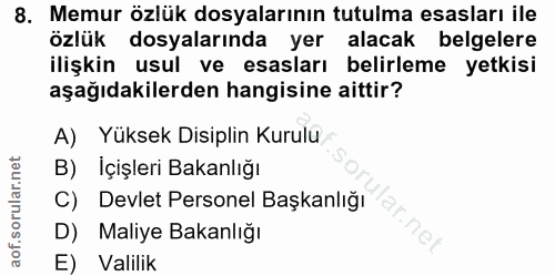 8. soru: Memur özlük dosyalarının tutulma esasları ile özlük dosyalarında yer alacak belgelere ilişkin usul ve esasları belirl…