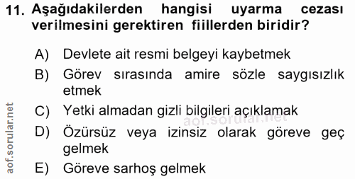 11. soru: Aşağıdakilerden hangisi uyarma cezası verilmesini gerektiren fiillerden biridir? A) Devlete ait resmi belgeyi kaybetm…