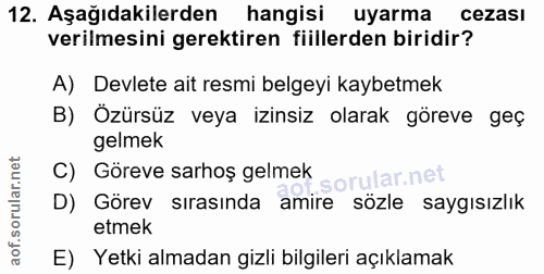 12. soru: Aşağıdakilerden hangisi uyarma cezası verilmesini gerektiren fiillerden biridir? A) Devlete ait resmi belgeyi kaybetm…