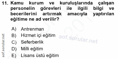 11. soru: Kamu kurum ve kuruluşlarında çalışan personelin görevleri ile ilgili bilgi ve becerilerini artırmak amacıyla yaptırıl…