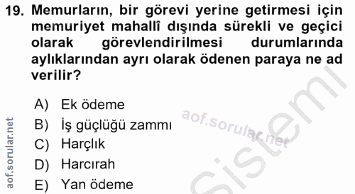 19. soru: Memurların, bir görevi yerine getirmesi için memuriyet mahalli dışında sürekli ve geçici olarak görevlendirilmesi m d…