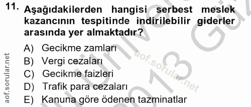 11. soru: Aşağıdakilerden hangisi serbest meslek kazancının tespitinde indirilebilir giderler arasında yer almaktadır? A) Gecik…