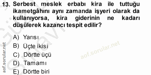 13. soru: Serbest meslek erbabı kira ile tuttuğu ikametgâhını aynı zamanda işyeri olarak da kullanıyorsa, kira giderinin ne kad…