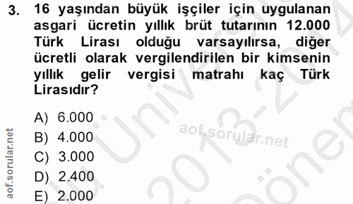 3. soru: 16 yaşından büyük işçiler için uygulanan asgari ücretin yıllık brüt tutarının 12.000 Türk Lirası olduğu varsayılırsa,…