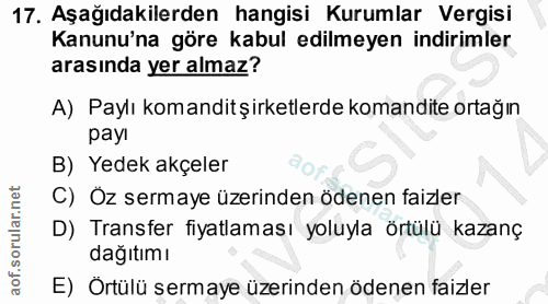 17. soru: Aşağıdakilerden hangisi Kurumlar Vergisi Kanunu'na göre kabul edilmeyen indirimler arasında yer almaz? A) Paylı koman…