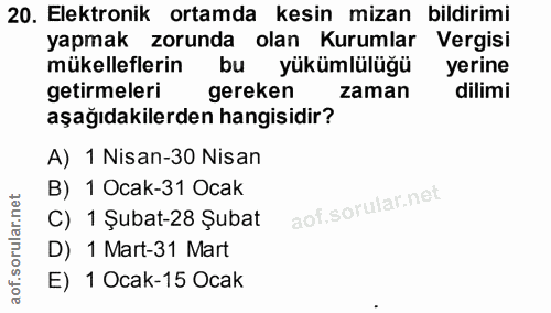 20. soru: Elektronik ortamda kesin mizan bildirimi yapmak zorunda olan Kurumlar Vergisi mükelleflerin bu yükümlülüğü yerine get…
