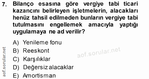 7. soru: Bilanço esasına göre vergiye tabi ticari kazancını belirleyen işletmelerin, alacakları henüz tahsil edilmeden bunları…