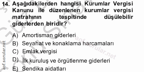 14. soru: Aşağıdakilerden hangisi Kurumlar Vergisi Kanunu ile düzenlenen kurumlar vergisi matrahının tespitinde düşülebilir gid…
