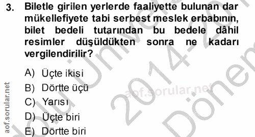 3. soru: Biletle girilen yerlerde faaliyette bulunan dar mükellefiyete tabi serbest meslek erbabının, bilet bedeli tutarından…