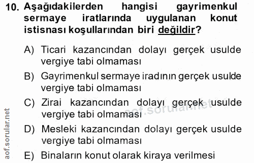 10. soru: Aşağıdakilerden hangisi gayrimenkul sermaye iratlarında uygulanan konut istisnası koşullarından biri değildir? A) Tic…