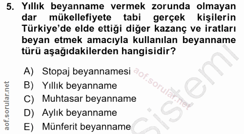 5. soru: Yıllık beyanname vermek zorunda olmayan dar mükellefiyete tabi gerçek kişilerin Türkiye'de elde ettiği diğer kazanç v…