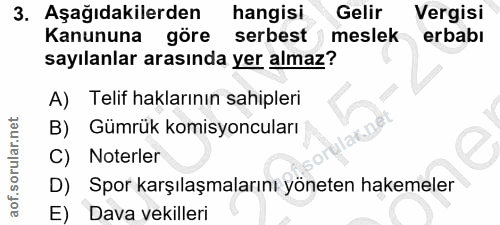 3. soru: Aşağıdakilerden hangisi Gelir Vergisi Kanununa göre serbest meslek erbabi sayılanlar arasında yer almaz? A) Telif hak…