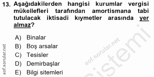 13. soru: Aşağıdakilerden hangisi kurumlar vergisi mükellefleri tarafından amortismana tabi tutulacak iktisadi kıymetler arasın…