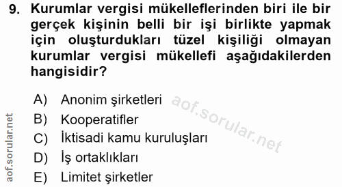 9. soru: Kurumlar vergisi mükelleflerinden biri ile bir gerçek kişinin belli bir işi birlikte yapmak için oluşturdukları tüzel…