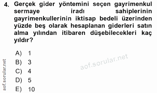 4. soru: Gerçek gider yöntemini seçen gayrimenkul sermaye iradı sahiplerinin gayrimenkullerinin iktisap bedeli üzerinden yüzde…