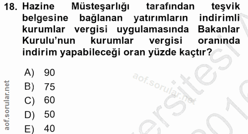 18. soru: Hazine Müsteşarlığı tarafından teşvik belgesine bağlanan yatırımların indirimli kurumlar vergisi uygulamasında Bakanl…