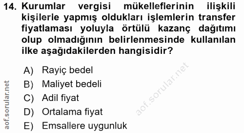 14. soru: Kurumlar vergisi mükelleflerinin ilişkili kişilerle yapmış oldukları işlemlerin transfer fiyatlaması yoluyla örtülü k…