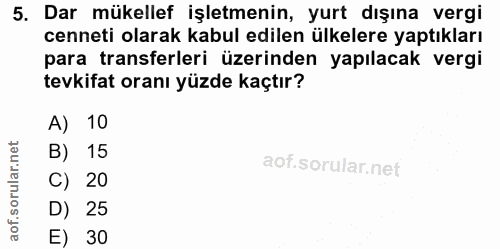 5. soru: Dar mükellef işletmenin, yurt dışına vergi cenneti olarak kabul edilen ülkelere yaptıkları para transferleri üzerinde…