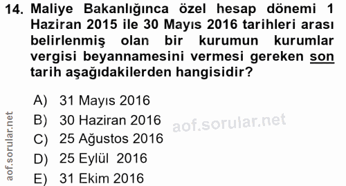 14. soru: Maliye Bakanlığınca özel hesap dönemi 1 Haziran 2015 ile 30 Mayıs 2016 tarihleri arası belirlenmiş olan bir kurumun k…