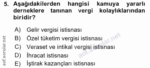 5. soru: Aşağıdakilerden hangisi kamuya yararlı derneklere tanınan vergi kolaylıklarından biridir? A) Gelir vergisi istisnası…