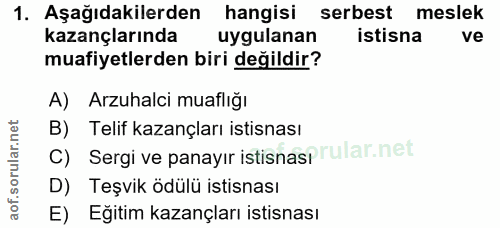 1. soru: Aşağıdakilerden hangisi serbest meslek kazançlarında uygulanan istisna ve muafiyetlerden biri değildir? A) Arzuhalci…