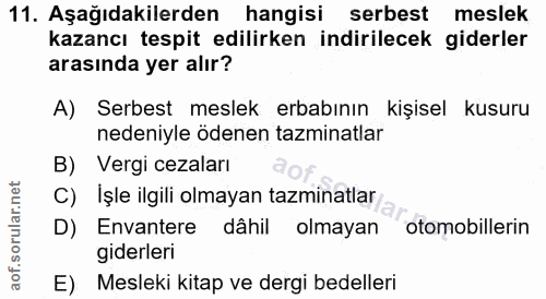 11. soru: Aşağıdakilerden hangisi serbest meslek kazancı tespit edilirken indirilecek giderler arasında yer alır? A) Serbest me…