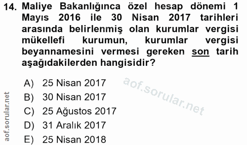 14. soru: Maliye Bakanlığınca özel hesap dönemi 1 Mayıs 2016 ile 30 Nisan 2017 tarihleri arasında belirlenmiş olan kurumlar ver…