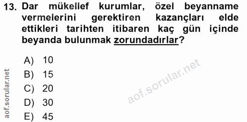 13. soru: Dar mükellef kurumlar, özel beyanname vermelerini gerektiren kazançları elde ettikleri tarihten itibaren kaç gün için…