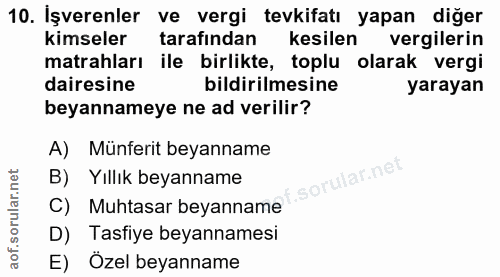 10. soru: Işverenler ve vergi tevkifatı yapan diğer kimseler tarafından kesilen vergilerin matrahları ile birlikte, toplu olara…