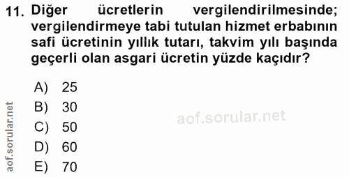 11. soru: Diğer ücretlerin vergilendirilmesinde; vergilendirmeye tabi tutulan hizmet erbabının safi ücretinin yıllık tutarı, ta…
