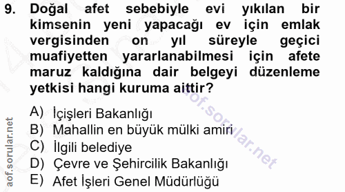 9. soru: Doğal afet sebebiyle evi yıkılan bir kimsenin yeni yapacağı ev için emlak vergisinden on yıl süreyle geçici muafiyett…