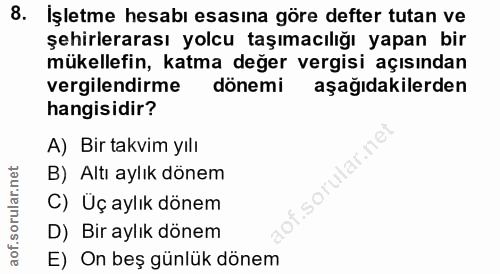 8. soru: İşletme hesabı esasına göre defter tutan ve şehirlerarası yolcu taşımacılığı yapan bir mükellefin, katma değer vergis…