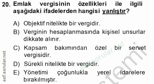 20. soru: Emlak vergisinin özellikleri ile ilgili aşağıdaki ifadelerden hangisi yanlıştır? A) Objektif nitelikte bir vergidir.…