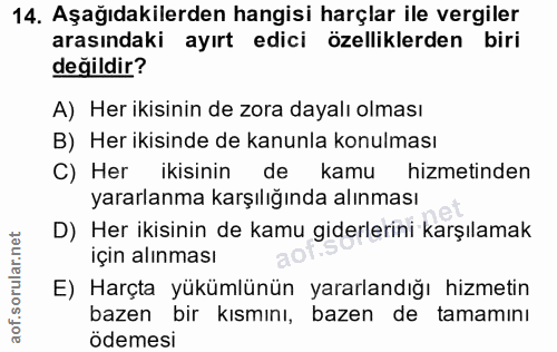 14. soru: Aşağıdakilerden hangisi harçlar ile vergiler arasındaki ayırt edici özelliklerden biri değildir? A) Her ikisinin de z…